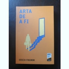 Erich Fromm - Arta de a fi