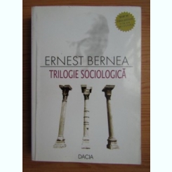 Ernest Bernea - Trilogie sociologica