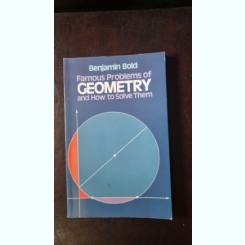 Famous problems of geometry and how to solve them - Benjamin Bold