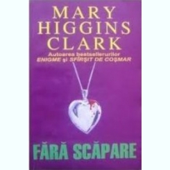 FARA SCAPARE - MARY HIGGINS CLARK