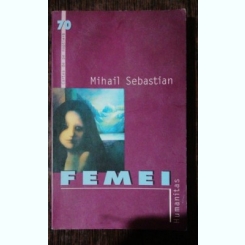 FEMEI - MIHAIL SEBASTIAN