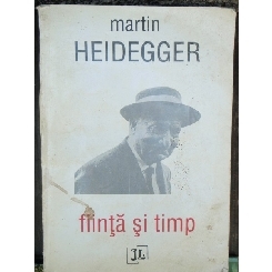 FIINTA SI TIMP - MARTIN HEIDEGGER