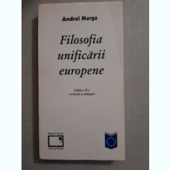 Filosofia unificarii europene - Andrei Marga