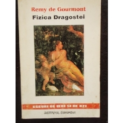 FIZICA DRAGOSTEI - REMY DE GOURMONT