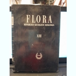 Flora Republicii Socialiste Romania - Traian Savulescu vol.XIII