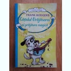 Frank Rodgers ,Catelul Vrajitoarei si prajitura magica