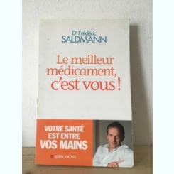 Frederic Saldmann - Le Meilleur Medicament c'est Vous!