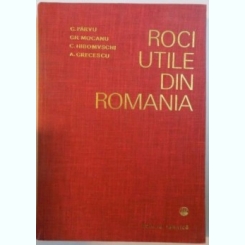G. Parvu, GH. Mocanu, C. Hibomvschi, A. Grecescu - Roci Utile din Romania