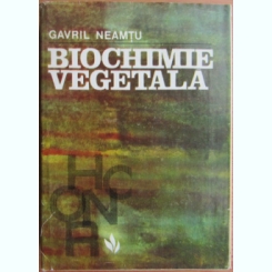 Gavril Neamtu - Biochimie vegetala