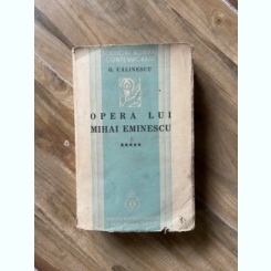George Calinescu - Opera lui Mihai Eminescu (volumul 5, 1936)