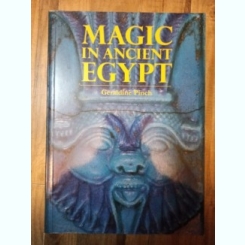 Geraldine Pinch - Magic in Ancient Egypt