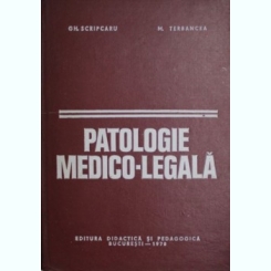 Gh. Scripcaru, M. Terbancea - Patologie Medico-Legala