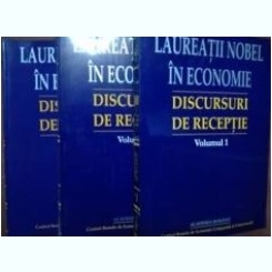 Gheorghe Dolgu - Tudorel Postolache, Mugur Isarescu - Laureatii Nobel in Economie - Discursuri de Receptie Vol, 1, 2, 3.