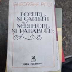 Gheorghe Pitut - Locuri si Oameni, Scriitori si Parabole