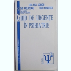 GHID DE URGENTE IN PSIHIATRIE DE LIDIA NICA UDANGIU...RADU MIHAILESCU , 2000