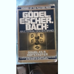 Godel , Esche , Bach: An Eternal Golden Braid - Douglas R.Hofstadter