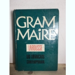 Grammaire Larousse du Francais Contemporain - Jean-Claude Chevalier, Claire Blanche-Benveniste, Michel Arrive, Jean Peytard