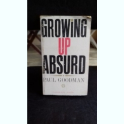 GROWING UP ABSURD - PAUL GOODMAN