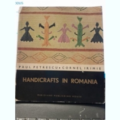 Handicrafts in Romania - Paul Petrescu, Cornel Irimie  text in limba engleza