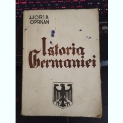 Horia Oprisan - Istoria Germaniei. De la Origini pana la 1941
