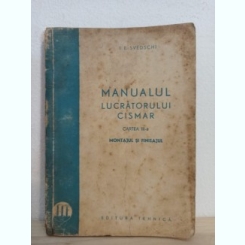 I. E. Svedeschi - Manualul Lucratorului Cismar Cartea III-A. Montajul si Finisajul