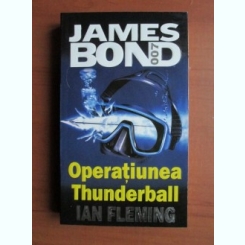Ian Fleming - Operatiunea Thunderball (seria James Bond)