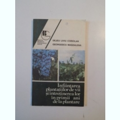 INFIINTAREA PLANTATIILOR DE VII SI INTRETINEREA LOR IN PRIMII ANI DE LA PLANTARE DE DEJEU LIVIU CORIOLAN, GEORGESCU MAGDALENA 1992