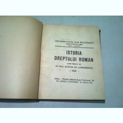 ISTORIA DREPTULUI ROMAN. CURS PREDAT DE STEFAN GH. LONGINESCU, 1929