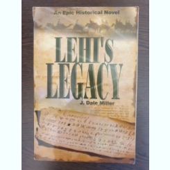 J. Dale Miller - Lehi's Legacy