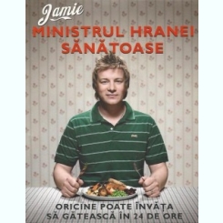 Jamie Oliver - Jamie, ministrul hranei sanatoase
