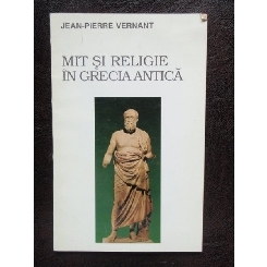 Jean-Pierre Vernant - Mit si Religie in Grecia Antica
