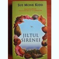 Jiltul Sirenei - Sue Monk Kidd