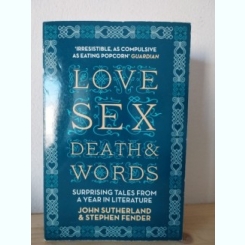 John Sutherland, Stephen Fender - Love Sex Death & Words
