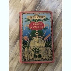 Jules Verne La Maison a Vapeur (colectia J. Hetzel)