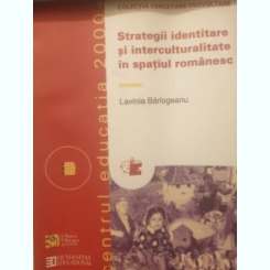 Lavinia Barlogeanu - Strategii identitare si interculturalitate in spatiul romanesc
