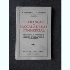 LE FRANCAIS AU BACCALAUREAT COMMERCIAL, NOTIUNI GENERALE DE CORESPONDENTA SI TERMINOLOGIE COMERCIALA FRANCEZA - M. IORGULESCU