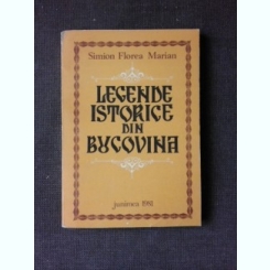 Legende istorice din Bucovina - Simion Florea Marian