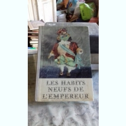 LES HABITS NEUFS DE L'EMPEREUR - HANS CHRISTIAN ANDERSEN (NOILE HAINE ALE IMPARATULUI)