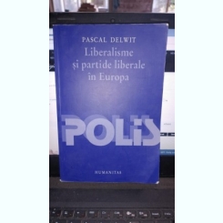 Liberalisme si partide liberale in Europa - Pascal Delwit