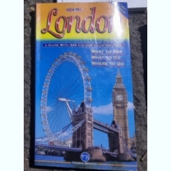 London - A Guide With 344 Colour Illustrations - What to See, What to Do, What to Go