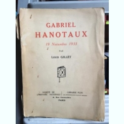 Louis Gillet - Gabriel Hanotaux. 19 Novembre 1933
