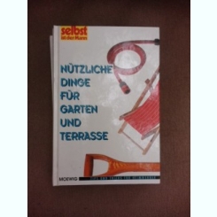 Lucruri utile pentru grădină și terasa  (carte in limba germana)