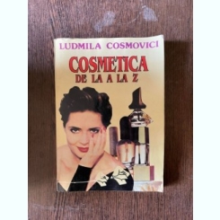 Ludmila Cosmovici - Cosmetica de la A la Z