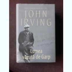 LUMEA VZUITA DE GARP - JOHN IRVING