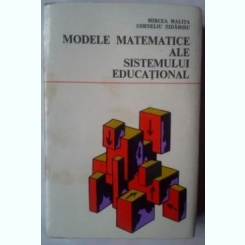 M. Malita, Corneliu Zidaroiu - Modele Matematice ale Sistemului Educational