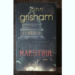MAESTRUL - JOHN GRISHAM