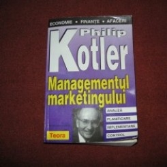 MANAGEMENTUL MARKETINGULUI - PHILIP KOTLER