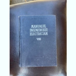 Manualul inginerului electrician (volumul 8)