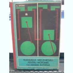 Manualul mecanicului pentru motoare cu ardere interna - Al. Antoniu