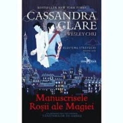 Manuscrisele Rosii ale Magiei (primul volum al seriei Blesteme stravechi) - Cassandra Clare